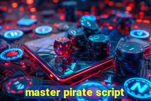 master pirate script